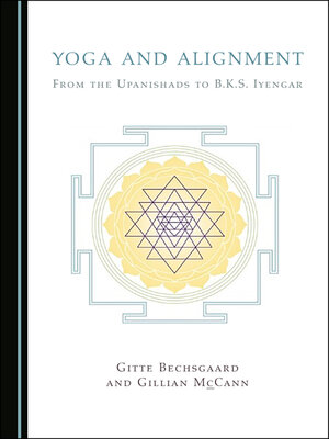 cover image of Yoga and Alignment: From the Upanishads to B.K.S. Iyengar